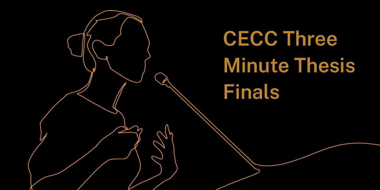 CECC Three Minute Thesis Finals
