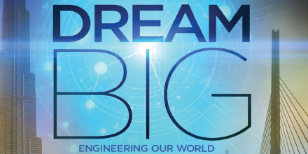Dream Big: Engineering our World